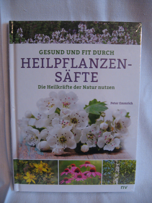 Gesund und fit durch Heilpflanzen-Säfte
